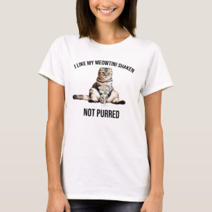 Ich mag meine Meowtini geschüttelt nicht gereinig T-Shirt