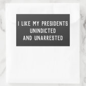 Ich mag meine Präsidenten, die unverhaftet wurden Rechteckiger Aufkleber (Tasche)