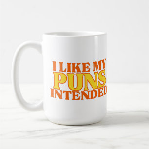 Ich mag meine Puns, die Tasse mit Kaffee beabsicht
