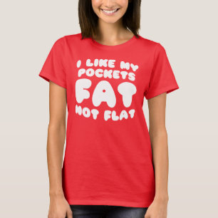 Ich mag meine Taschen nicht flach T-Shirt