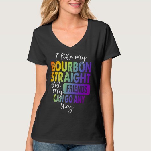 Ich mag meinen Bourbon gerade Longbt Pride Gay Les T-Shirt (Vorderseite)