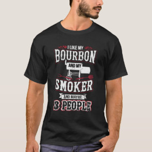 Ich mag meinen Bourbon-Raucher und 3 Leute lustige T-Shirt