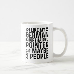 Ich mag meinen Deutsch Kurzhaar Vorstehhund und 3 Kaffeetasse