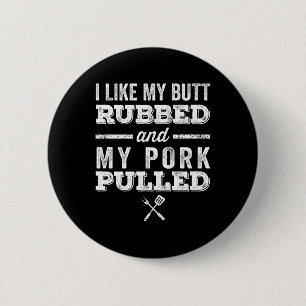 Ich mag meinen Hintern krummen und mein Schwein ge Button