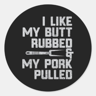 Ich mag meinen Hintern Rubbed& mein Pork gepul Runder Aufkleber