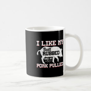 Ich mag meinen Hintern Rubbed Funny Grilling Grill Kaffeetasse