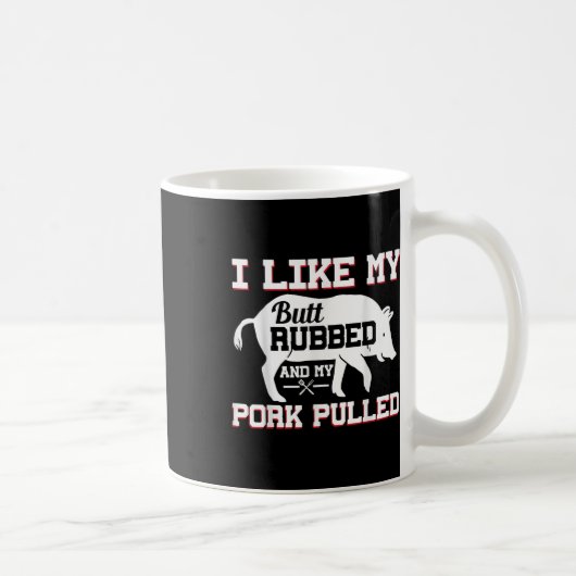 Ich mag meinen Hintern Rubbed Funny Grilling Grill Kaffeetasse (Rechts)
