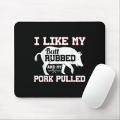 Ich mag meinen Hintern Rubbed Funny Grilling Grill Mousepad (Mit Mouse)