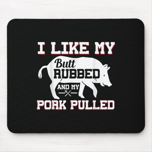 Ich mag meinen Hintern Rubbed Funny Grilling Grill Mousepad (Vorne)