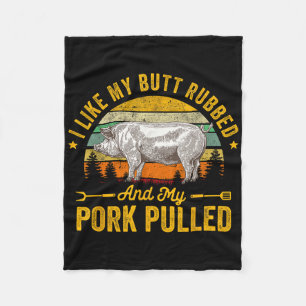 Ich mag meinen Hintern Rubbed und mein Schwein gep Fleecedecke