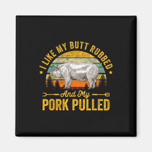 Ich mag meinen Hintern Rubbed und mein Schwein gep Magnet