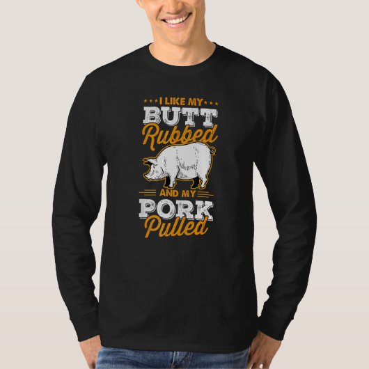 Ich mag meinen Hintern Rubbed und mein Schweinefle T-Shirt (Vorderseite)