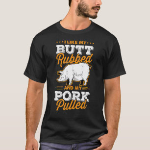 Ich mag meinen Hintern Rubbed und mein Schweinefle T-Shirt