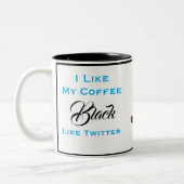 Ich mag meinen Kaffee Black Like Twitter Tasse Cup (Links)