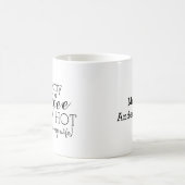 Ich mag meinen Kaffee heiß wie meine Ehefrau. Kaffeetasse (Mittel)