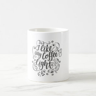 Ich mag meinen Kaffee hell Kaffeetasse