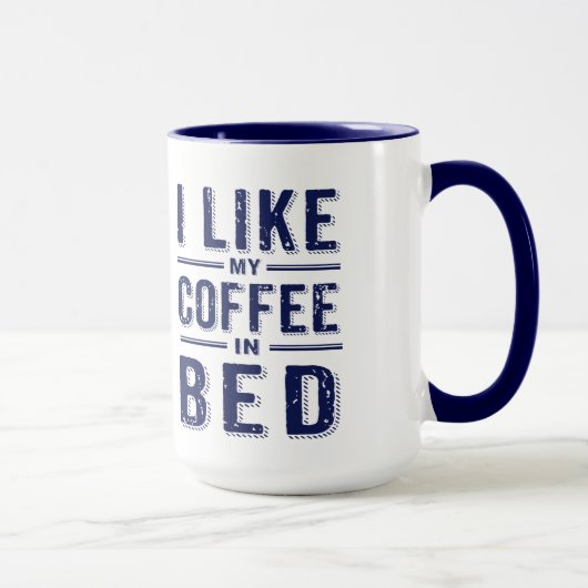 Ich mag meinen Kaffee im Bed Blue Text Tasse (Rechts)