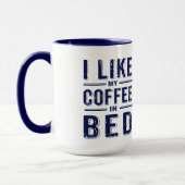 Ich mag meinen Kaffee im Bed Blue Text Tasse (Links)