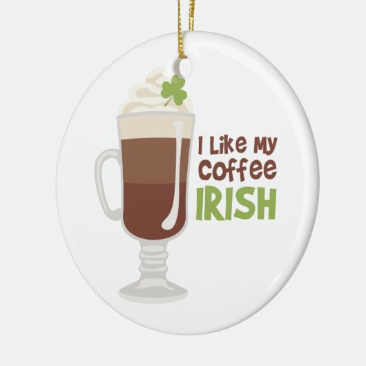 Ich mag meinen Kaffee irisch Keramik Ornament (Links)