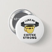 Ich mag meinen Kaffee, meinen starken, lustigen Dr Button (Vorne & Hinten)