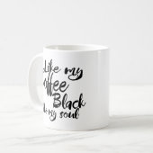 Ich mag meinen Kaffee schwarz wie mein Soul Kaffeetasse (Vorderseite Links)