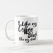 Ich mag meinen Kaffee schwarz wie mein Soul Kaffeetasse (Links)