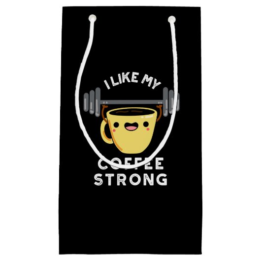 Ich mag meinen Kaffee starken Funny Drink Pun Dark Kleine Geschenktüte (Vorderseite)
