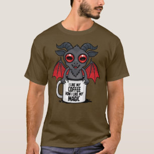 Ich mag meinen Kaffee, wie ich meine Magie mag T-Shirt