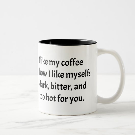 Ich mag meinen Kaffee, wie ich mich mag Zweifarbige Tasse (Rechts)