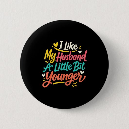 Ich mag meinen Mann ein bisschen jünger Lustige Fr Button (Vorderseite)