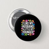 Ich mag meinen Mann ein bisschen jünger Lustiger S Button (Vorne & Hinten)