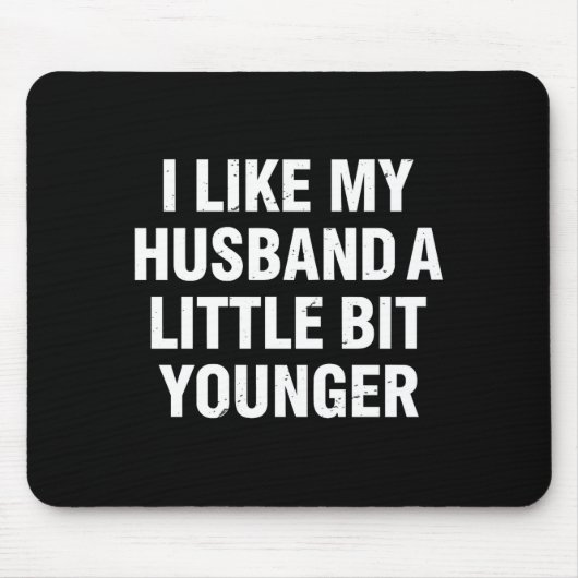 Ich mag meinen Mann ein bisschen jünger Lustiger S Mousepad (Vorne)