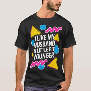 Ich mag meinen Mann ein bisschen jünger Lustiger S T-Shirt