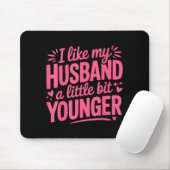Ich mag meinen Mann ein bisschen jünger Lustiges P Mousepad (Mit Mouse)