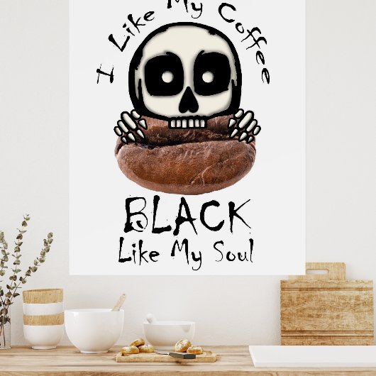 Ich mag meinen schwarzen Kaffee Poster (Küche)