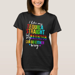 Ich mag meinen Tequila Straight Lgbt Pride Gay Les T-Shirt