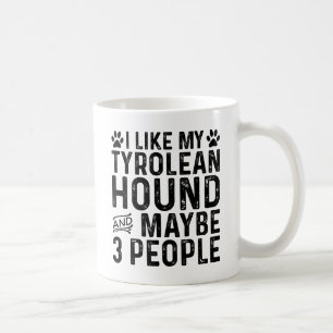 Ich mag meinen Tiroler Bracke und 3 Personen Kaffeetasse
