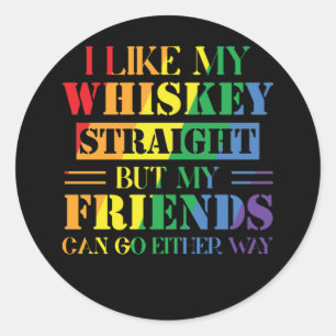 Ich mag meinen Whiskey direkt, aber meine Freunde  Runder Aufkleber