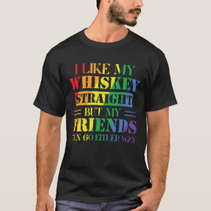 Ich mag meinen Whiskey direkt, aber meine Freunde T-Shirt
