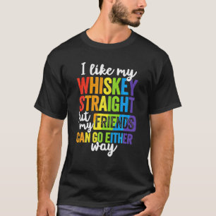Ich mag meinen Whiskey gerade LGBT Pride Gay Lesbi T-Shirt