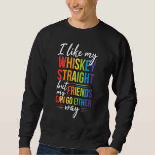 Ich mag meinen Whiskey straight, aber meine Freund Sweatshirt
