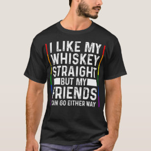 Ich mag meinen Whiskey Straight Funny Gay Pride LG T-Shirt