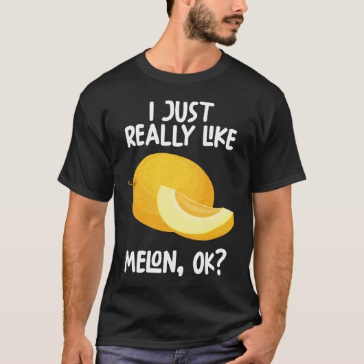 Ich mag Melon Ok wirklich. T-Shirt (Vorderseite)