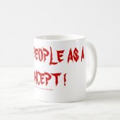 ICH MAG MENSCHEN ALS KONZEPT ! KAFFEETASSE (VorderseiteRechts)