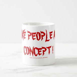 ICH MAG MENSCHEN ALS KONZEPT ! KAFFEETASSE