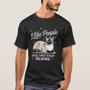 Ich mag Menschen, bis sie anfangen, lustig zu rede T-Shirt
