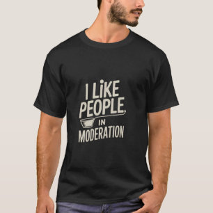 Ich mag Menschen in Maßen Ambivertiert T-Shirt