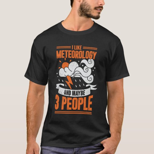 Ich mag Meteorologie und vielleicht 3 Leute T-Shirt (Vorderseite)