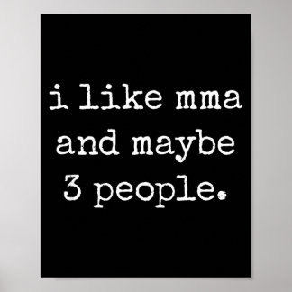 Ich mag MMA und vielleicht 3 Leute 25D2A2 Poster