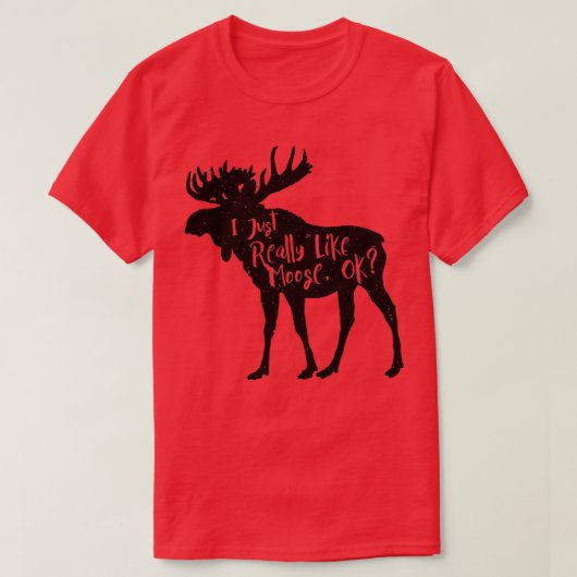 Ich mag Moose Ok Funny Moose Lover s Gi T-Shirt (Design vorne)